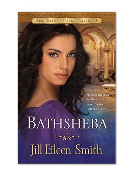 Bathsheba: A Novel (The Wives of King David)