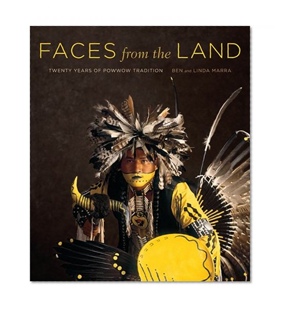 Book Cover Faces from the Land: Twenty Years of Powwow Tradition