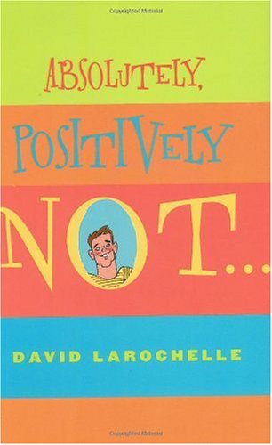 Absolutely Positively Not (Sid Fleischman Humor Award)