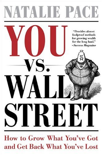 You vs. Wall Street: Grow What You've Got and Get Back What You've Lost