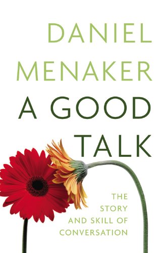 Book Cover A Good Talk: The Story and Skill of Conversation