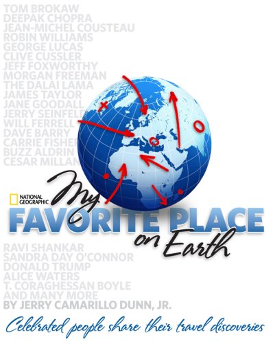 My Favorite Place on Earth: Celebrated People Share Their Travel Discoveries