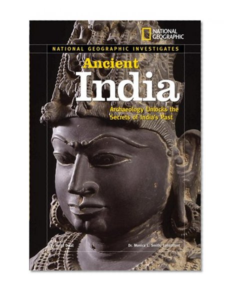 National Geographic Investigates: Ancient India: Archaeology Unlocks the Secrets of India's Past