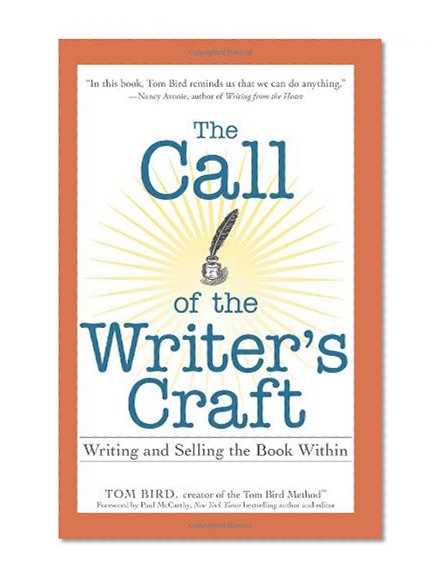 The Call of the Writer's Craft: Writing and Selling the Book Within