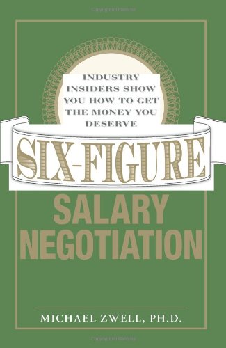 Six Figure Salary Negotiation: Industry Insiders Get You the Money You Deserve
