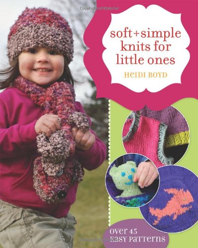 Soft + Simple Knits For Little Ones