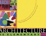 Architecture is Elementary: Visual Thinking Through Architectural Concepts