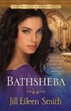 Bathsheba: A Novel (The Wives of King David)