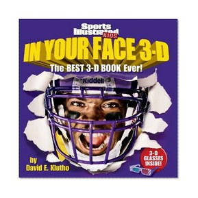 Sports Illustrated Kids in Your Face 3-D: The Best 3-D Book Ever!