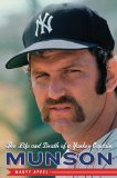 Munson: The Life and Death of a Yankee Captain