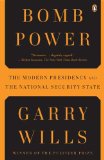 Bomb Power: The Modern Presidency and the National Security State