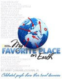 My Favorite Place on Earth: Celebrated People Share Their Travel Discoveries