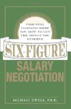Six Figure Salary Negotiation: Industry Insiders Get You the Money You Deserve