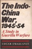 The Indo-China War, 1945 - 1954: A Study in Guerilla Warfare