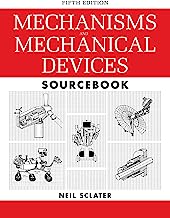 Mechanisms and Mechanical Devices Sourcebook, 5th Edition (Mechanical Engineering)