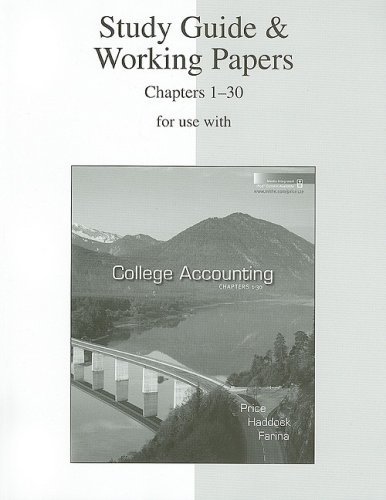 By John Price, M. David Haddock, Michael Farina: Study Guide & Working Papers Ch 1-30 to accompany College Accounting Twelfth (12th) Edition