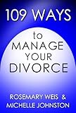 109 Ways to Manage Your Divorce (109 Ways Series Book 3)