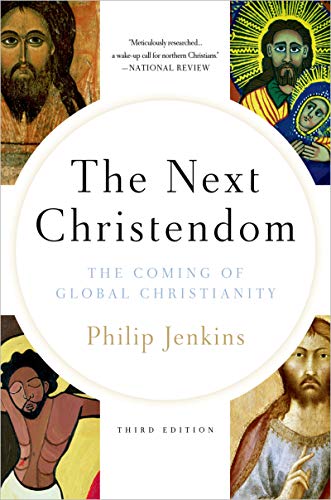 Book Cover The Next Christendom: The Coming of Global Christianity (Future of Christianity Trilogy)