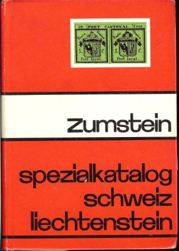 Zumstein Spezial Katalog Schweiz Liechtenstein XXI. Auflage
