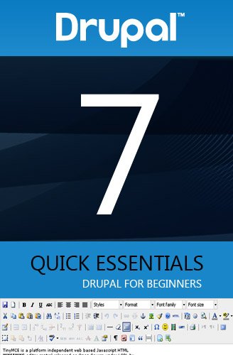 Drupal 7. Quick Essentials. For Beginners. 30 pages to success.