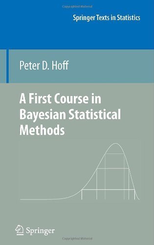 A First Course in Bayesian Statistical Methods (Springer Texts in Statistics) Second (2nd) Edition By Peter D. Hoff