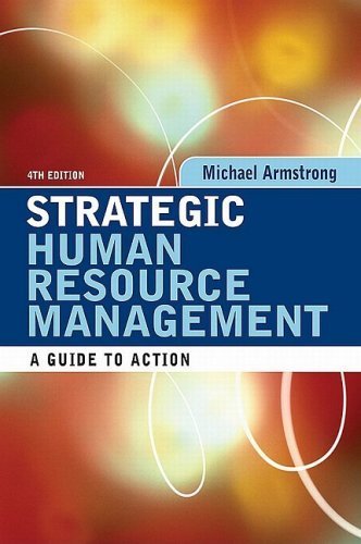 Strategic Human Resource Management: A Guide to Action Fourth (4th) Edition By Michael Armstrong