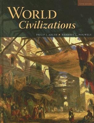 World Civilizations (5th, Fifth Edition) - By Adler & Pouwels