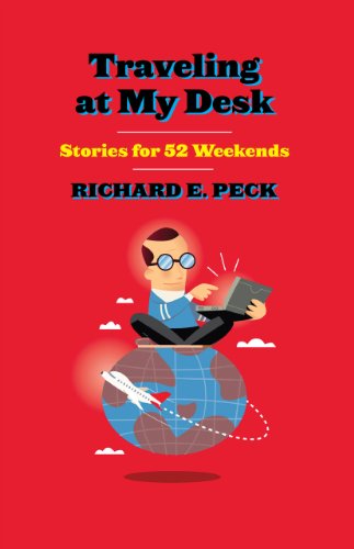 Traveling at My Desk: Stories for 52 Weekends