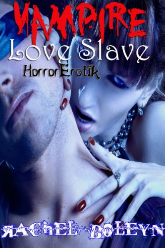 Vampire Love Slave (HorrorErotik Book 3)