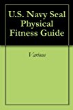 U.S. Navy Seal Physical Fitness Guide