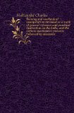 Turning and mechanical manipulation intended as a work of general reference and practical instruction on the lathe, and the various mechanical pursuits followed by amateurs