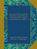 Séances Et Travaux De L'Académie Des Sciences Morales Et Politiques, Compte Rendu, Volume 9 (French Edition)