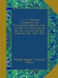 J. C. F. Manso'S Geschichte Des Preussischen Staates Vom Frieden Zu Hubertsburg Bis Zur Zweiten Pariser Abkunft: Bd. 1807-1815 (German Edition)