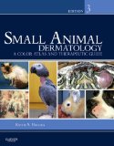 Small Animal Dermatology: A Color Atlas and Therapeutic Guide