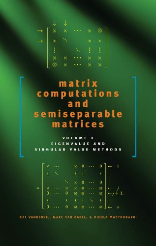 Matrix Computations and Semiseparable Matrices: Eigenvalue and Singular Value Methods: Volume 1