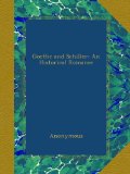 Goethe and Schiller: An Historical Romance (German Edition)