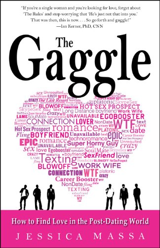 The Gaggle: How to Find Love in the Post-Dating World: How the Guys You Know Will Help You Find the Love You Want