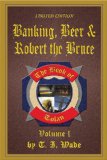Banking, Beer and Robert The Bruce (Book 1) (The Book of Tolan)