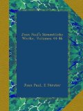 Jean Paul's SÃ¤mmtliche Werke, Volumes 44-46 (German Edition)