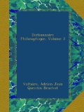 Dictionnaire Philosophique, Volume 3 (French Edition)