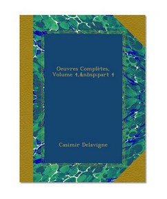 Oeuvres Complètes, Volume 4, part 4 (French Edition)