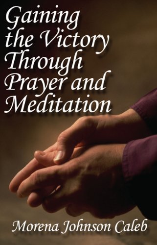 Gaining the Victory Through Prayer and Meditation