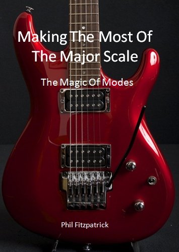Making The Most Of The Major Scale The Magic Of Modes