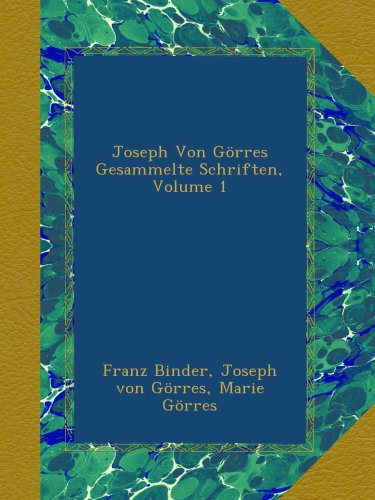 Joseph Von GÃ¶rres Gesammelte Schriften, Volume 1 (German Edition)