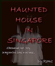 Haunted House in Singapore: My True Ghost Story