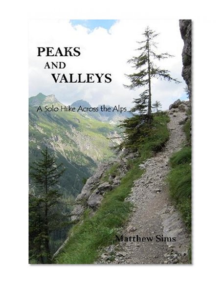 Peaks and Valleys: A Solo Hike Across the Alps