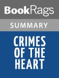 Crimes of the Heart by Beth Henley | Summary & Analysis