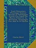 TraitÃ© Ã‰lÃ©mentaire D'histologie Humaine Normale Et Pathologique: PrÃ©cÃ©dÃ© D'un ExposÃ© Des Moyens D'observer Au Microscope. AccompagnÃ© D'un Atlas De 34 Planches (French Edition)