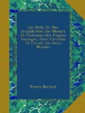 Les Mille Et Une SingularitÃ©s Des Moeurs Et Coutumes Des Peuples Sauvages, Demi-CivilisÃ©s Et CivilÃ©s Des Deux Mondes (French Edition)