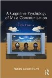A Cognitive Psychology of Mass Communication 5th (fifth) edition Text Only